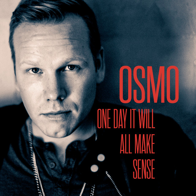 One Day It Will All Make Sense Song By Osmo Spotify