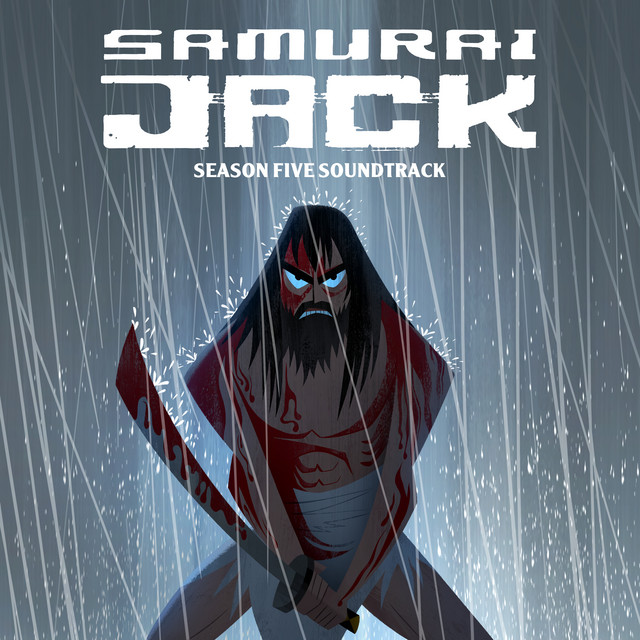 Samurai Jack: Season 5 (Original Television Soundtrack) - Album by