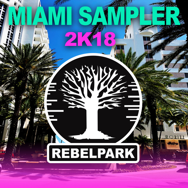 Rebelpark: Miami Sampler 2K18 cover art