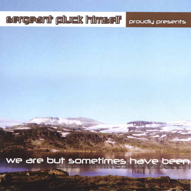 We Are But Sometimes Have Been cover