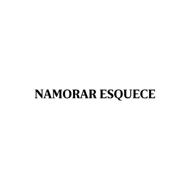 NAMORAR ESQUECE