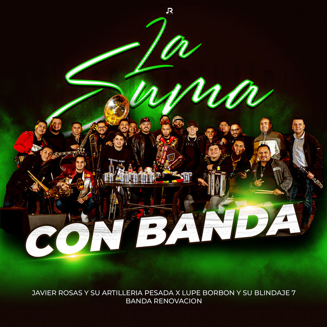 Javier Rosas y Su Artillería Pesada, Lupe Borbon y su Blindaje 7 & Banda Renovación - La Suma (Con Banda)