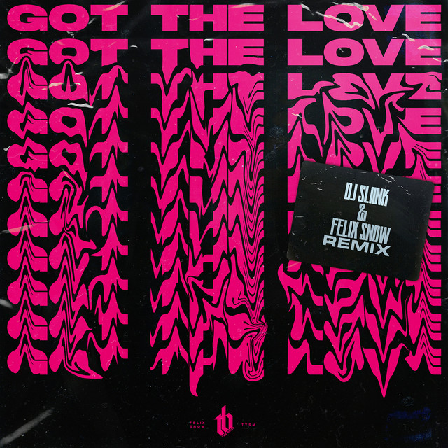 Got The Love - DJ Sliink & Felix Snow Remix