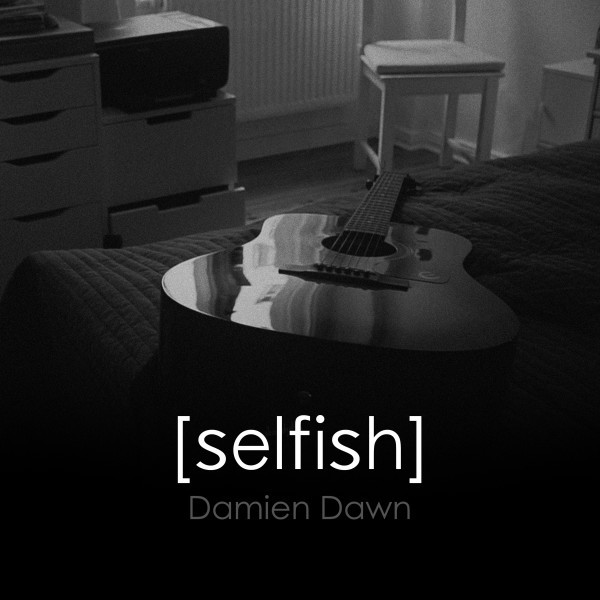 Selfish (Acoustic) by Damien Dawn