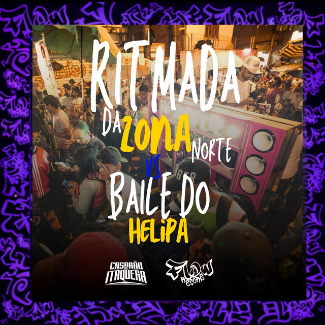 RITMADA DA ZONA NORTE VS BAILE DO HELIPA