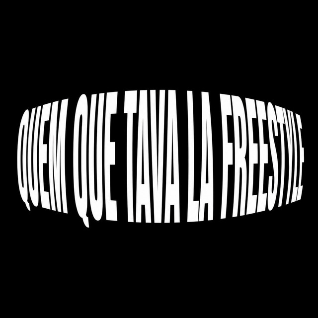 Quem Que Tava Lá Freestyle