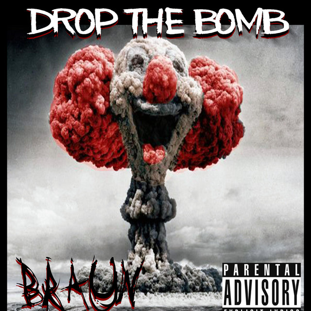 Drop The Bomb - Single by Braun | Spotify