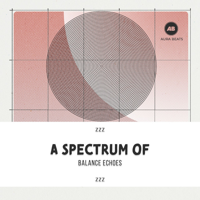 zZz A Spectrum of Balance Echoes zZz - Album by Study Music & Sounds ...