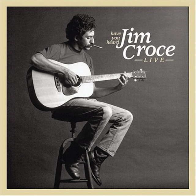 Have You Heard: Jim Croce Live cover art