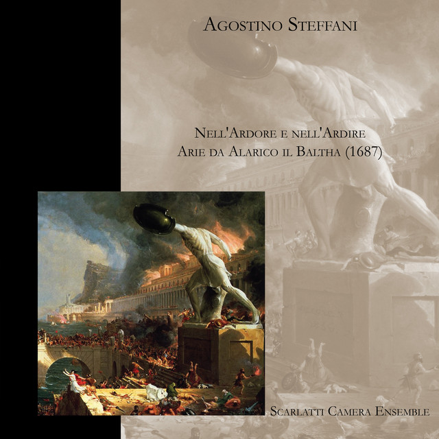 Agostino Steffani - Nell'Ardore e nell'Ardire - Arie da Alarico il Baltha, cioè l'Audace, Rè de Gothi (1687)