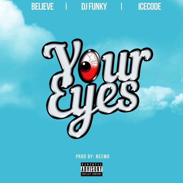 Your Eyes (feat. Believe & Ice Code)