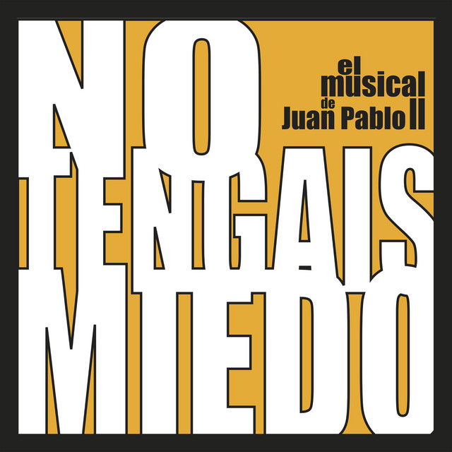 El Musical de Juan Pablo II: "No Tengáis Miedo" cover art