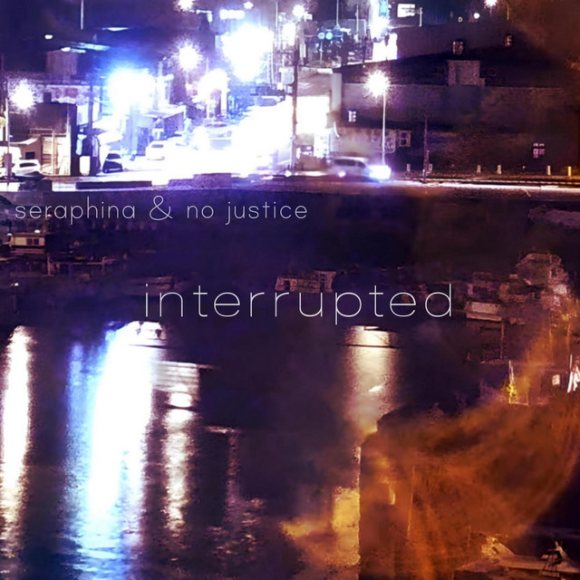 Обкладинка seraphina & no justice — Interrupted