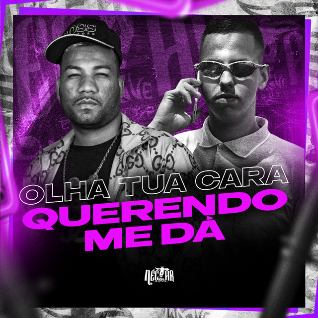 Olha tua Cara Querendo me dá