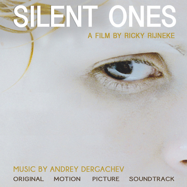Silent Ones (Motion Picture Soundtrack) - Album by Andrey