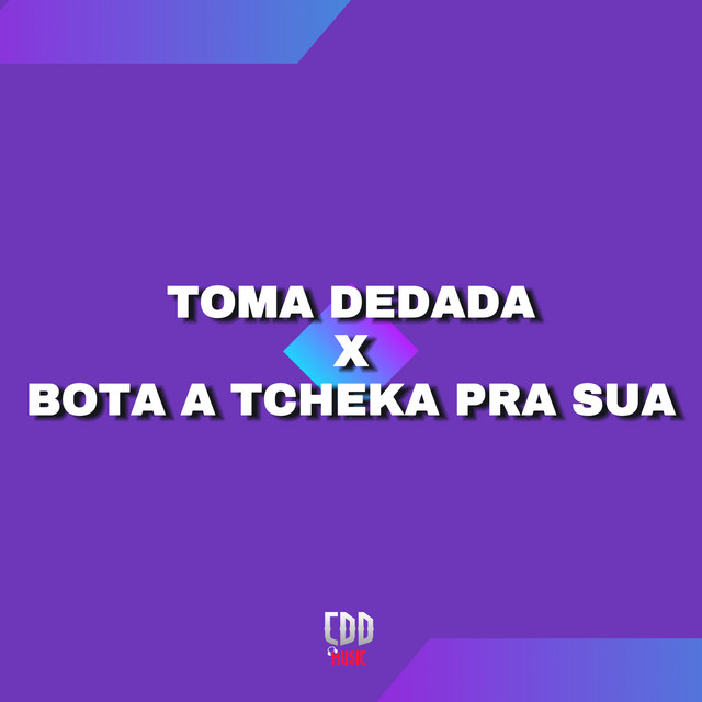 TOMA DEDADA VS BOTA A TCHEKA PRA SUA