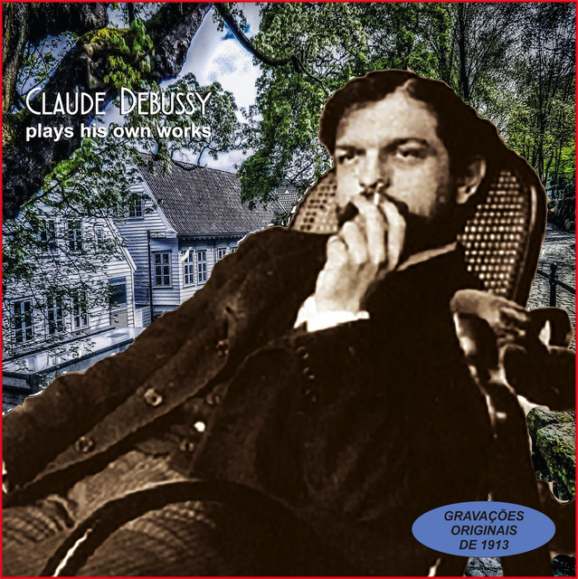 Claude Debussy Plays His Own Works ‑「アルバム」by クロード