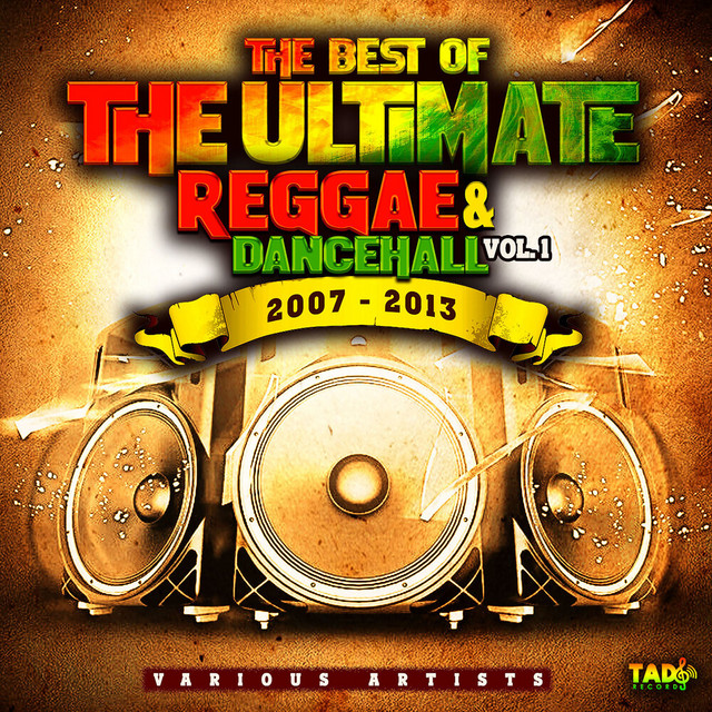 The Best of The Ultimate Reggae & Dancehall, Vol. 1 2007 - 2013 cover art