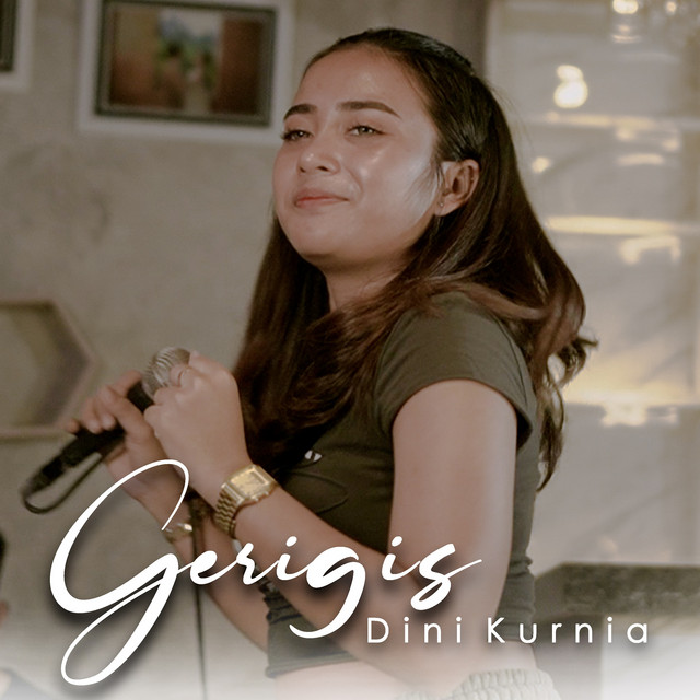 Dini Kurnia - Gerigis