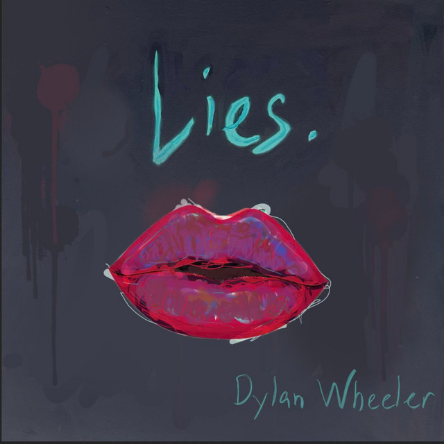 Lies by Dylan Wheeler