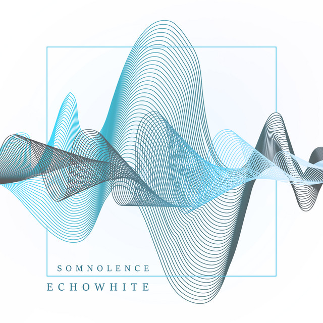 EchoWhite by Somnolence