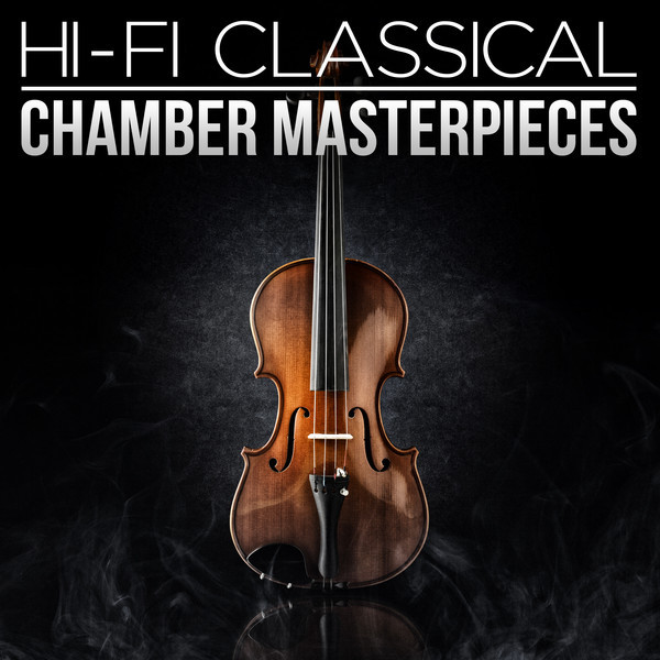 Hi-Fi Classical: Chamber Music Masterworks cover