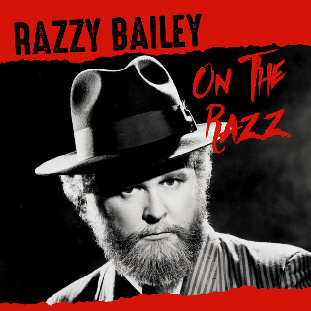 On the Razz - Album by Razzy Bailey | Spotify