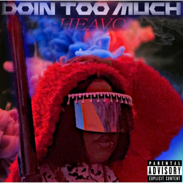 Doin' Too Much - Single by HeavO | Spotify