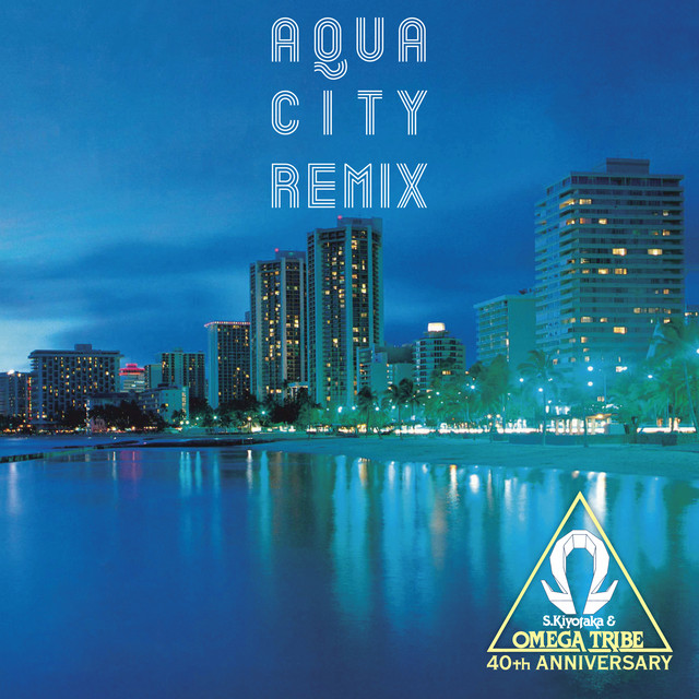 AQUA CITY REMIX - Album by S. Kiyotaka & Omega Tribe | Spotify