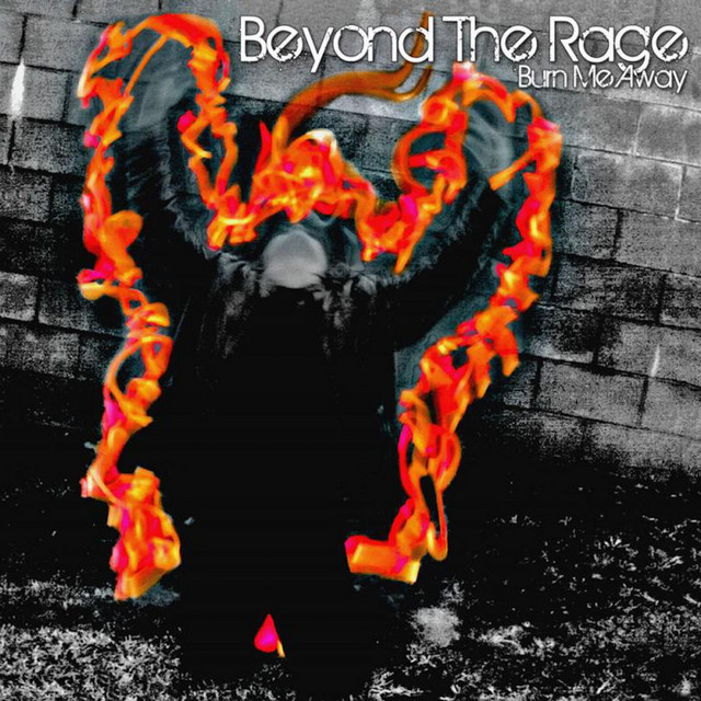 Burn Me Away - Album by Beyond the Rage | Spotify