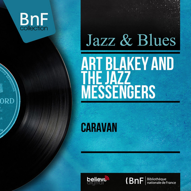 Caravan (Mono Version) - Album by Art Blakey & The Jazz Messengers