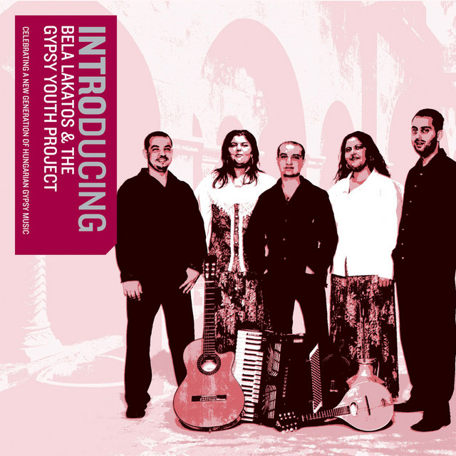 Introducing Bela Lakatos & The Gypsy Youth Project cover art