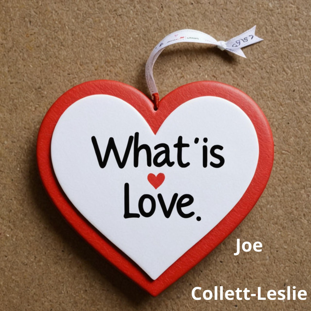 What is love - Single by Joe collett-Leslie | Spotify