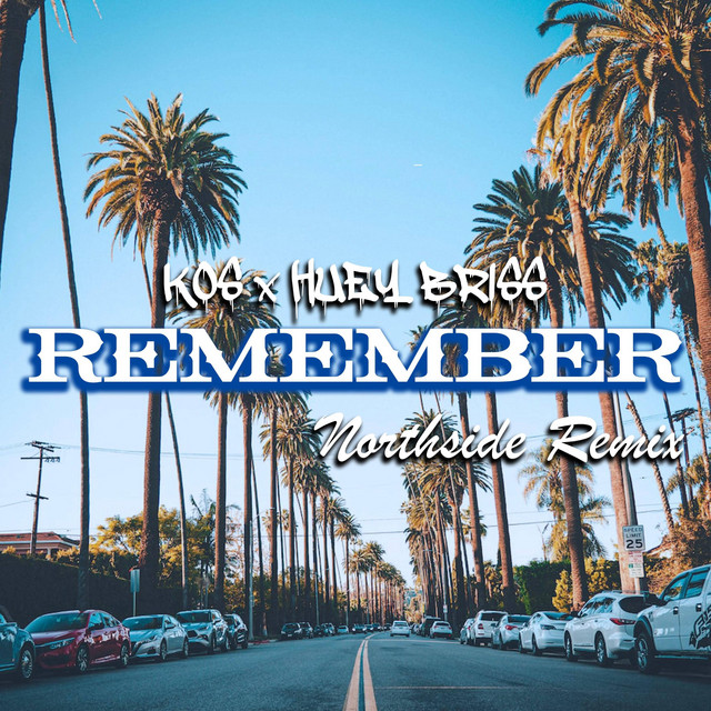 Remember - NorthSide REMIX