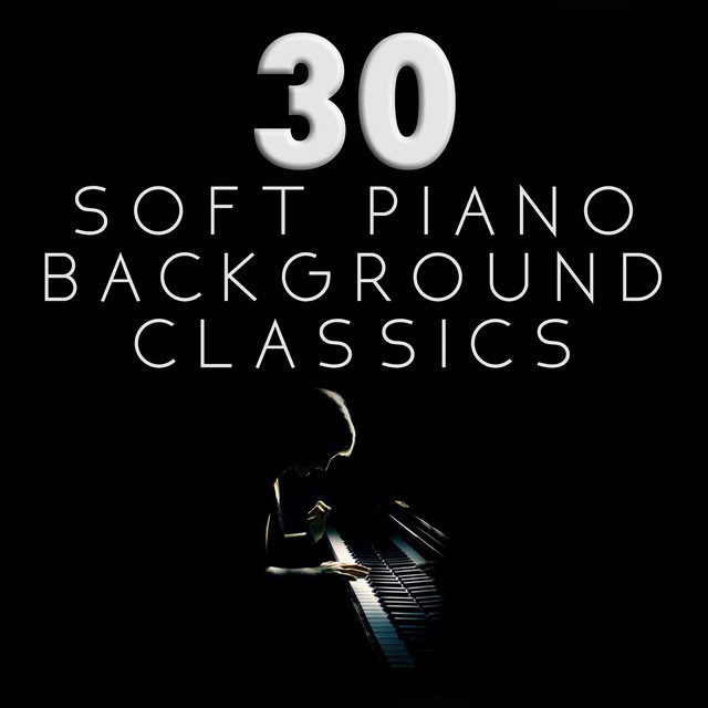 30 Soft Piano Background Classics cover art