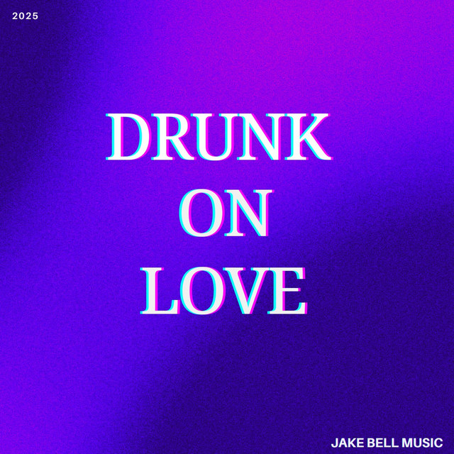 DRUNK ON LOVE