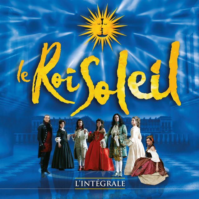 Le Roi Soleil (Le spectacle original) [L'intégrale] cover