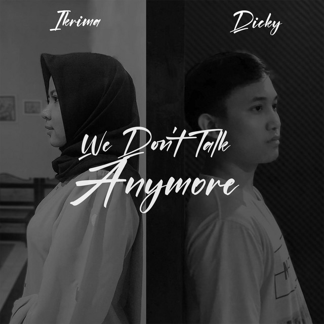 We Don't Talk Anymore - Single by Dicky Yudha | Spotify
