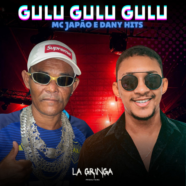 Gulu Gulu Gulu - song and lyrics by mc japão, Dany Hits, La Gringa