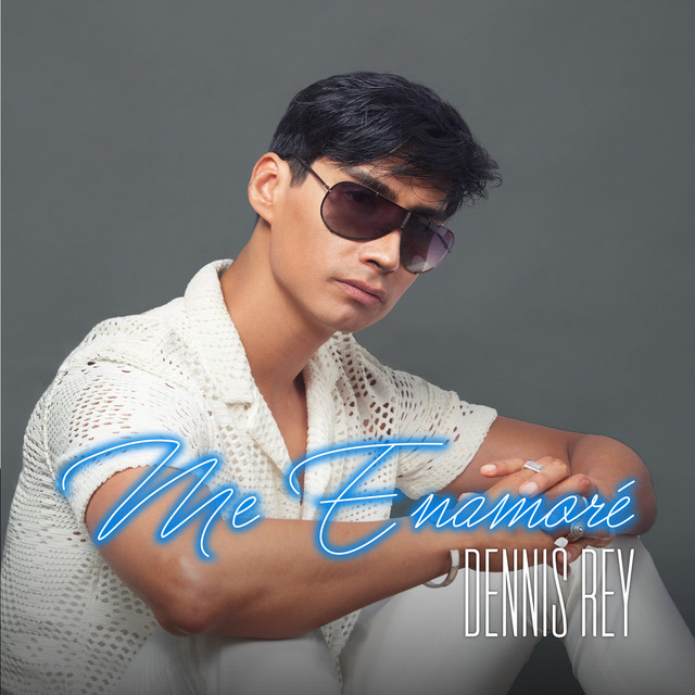 Me Enamoré - Single by Dennis Rey | Spotify