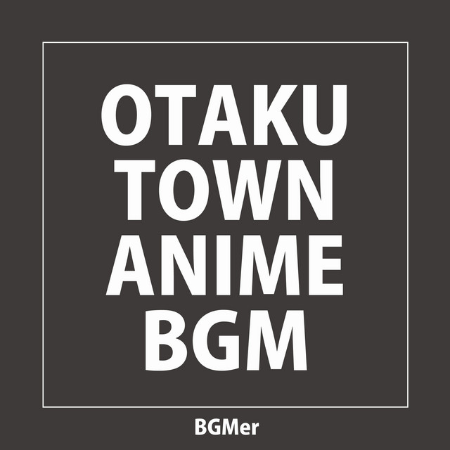 OTAKU TOWN ANIME BGM cover art