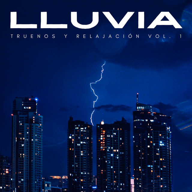 Lluvia: Truenos Y Relajación Vol. 1 - Album by Sonidos de lluvia y ...