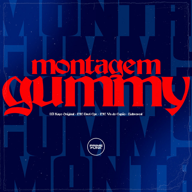 Montagem Gummy
