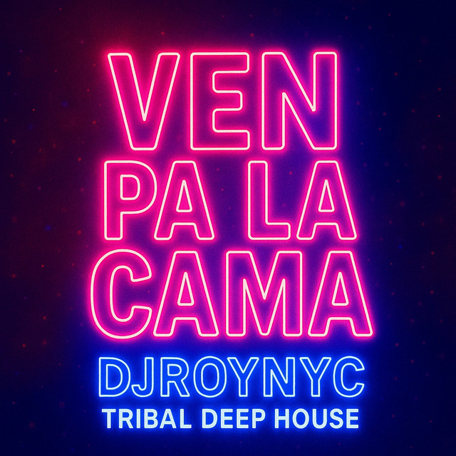 Ven pa la cama (Tribal Deep House)