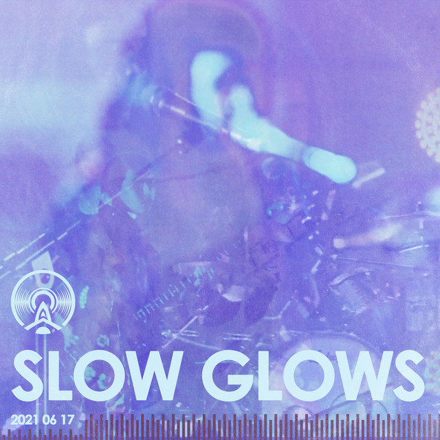 Slow Glows 2021 06 17 (Live) cover art