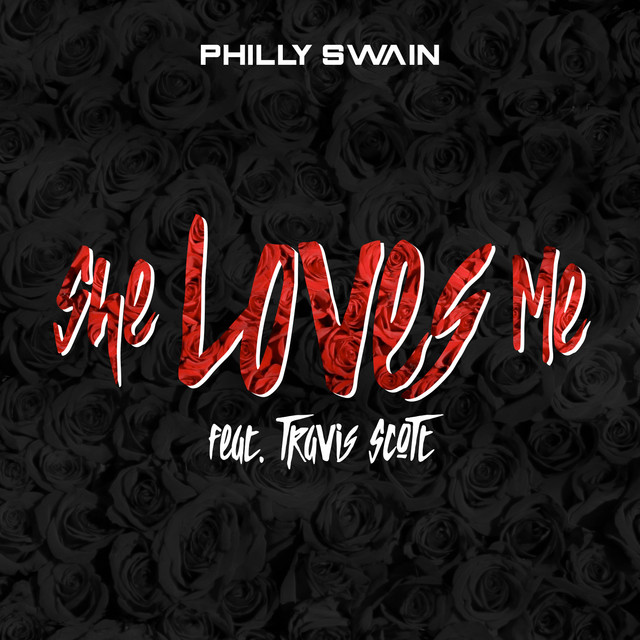 She Loves Me - song and lyrics by Philly Swain, Travis Scott | Spotify