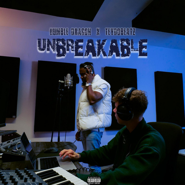 Humble Dragon & teydobeatz Present... UNBREAKABLE cover art