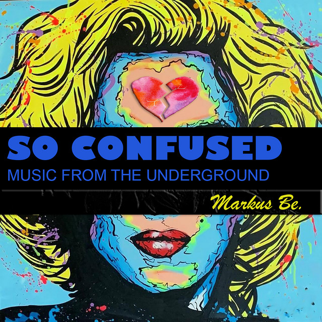 So Confused / Music from the Underground - Single by Markus Be. | Spotify