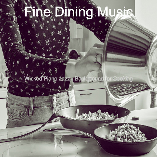 Wicked Piano Jazz - Background for Cooking - Album by Fine Dining Music ...