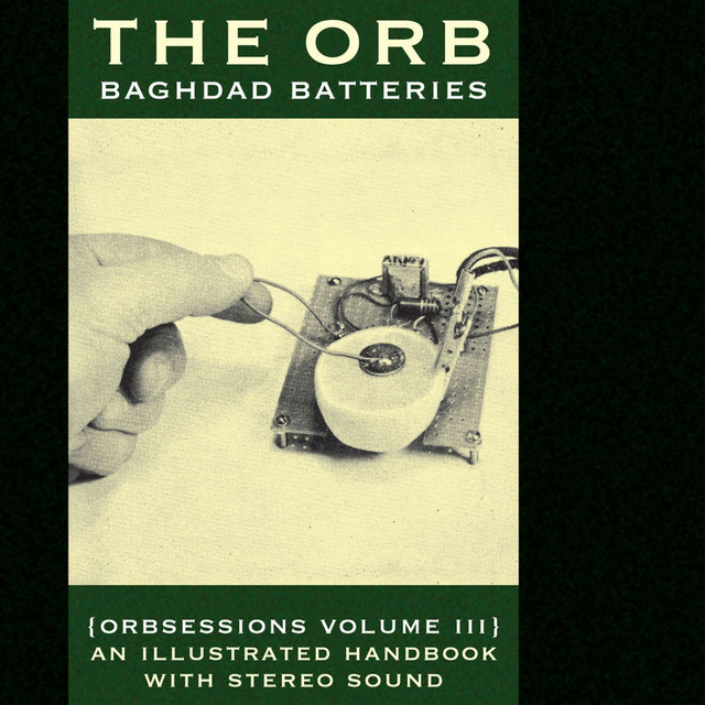 Baghdad Batteries (Orbsessions Volume 3)